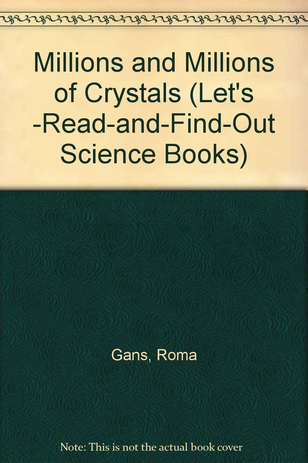 Millions and Millions of Crystals (Let's -Read-And-Find-Out Science Books)