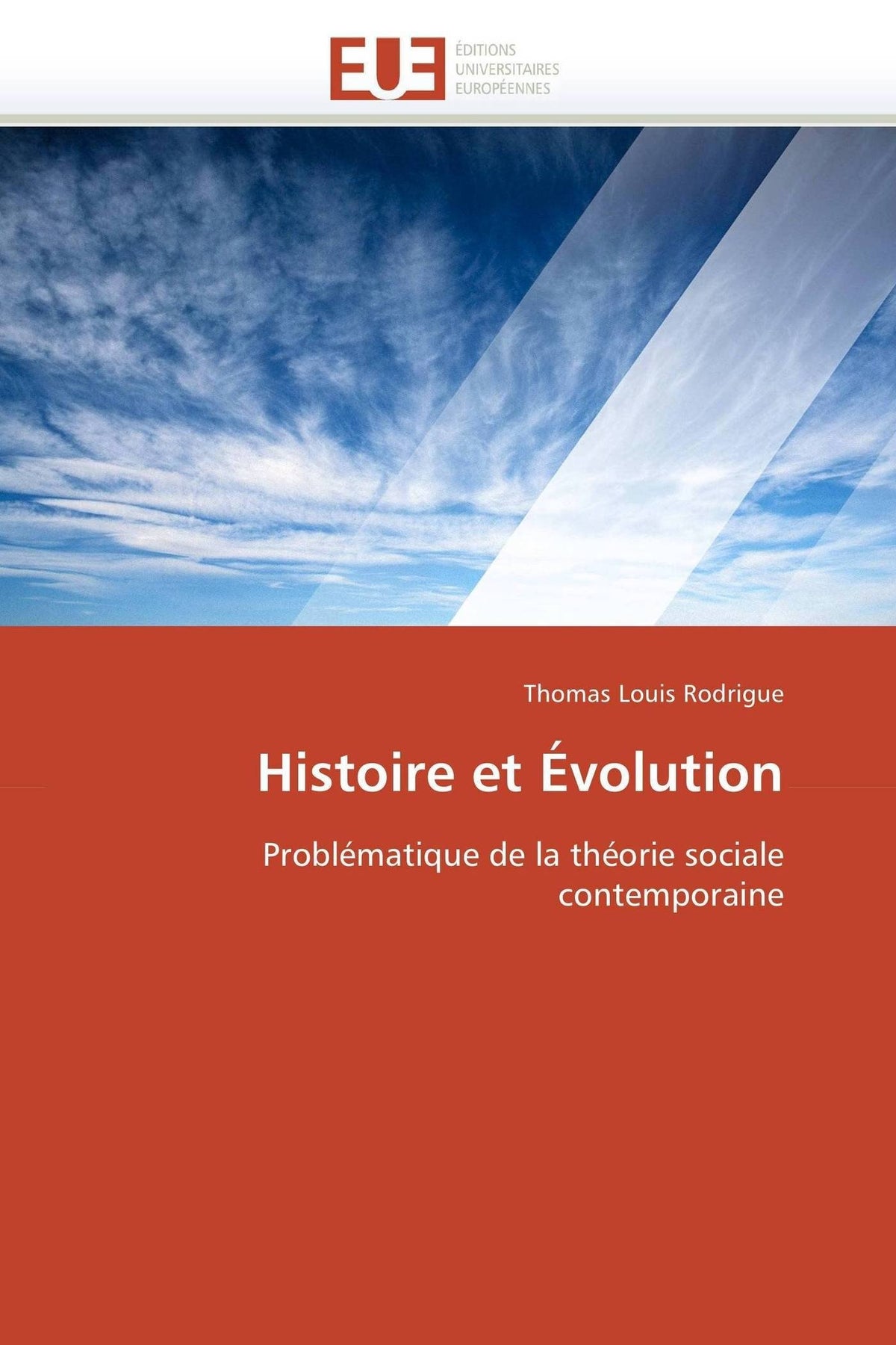 Histoire et Évolution: Problématique de la théorie sociale contemporaine (Omn.Univ.Europ.) (French Edition)