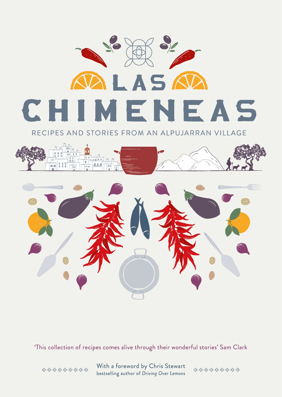 Las Chimeneas: Recipes and Stories from an Alpujar