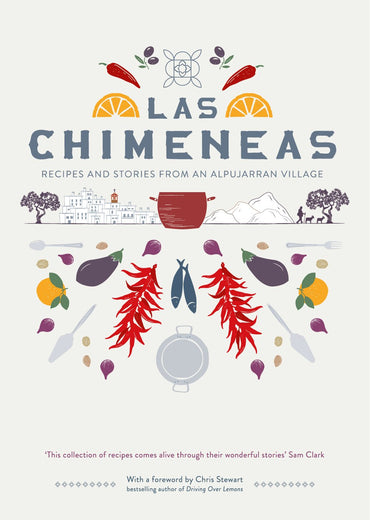 Las Chimeneas: Recipes and Stories from an Alpujar