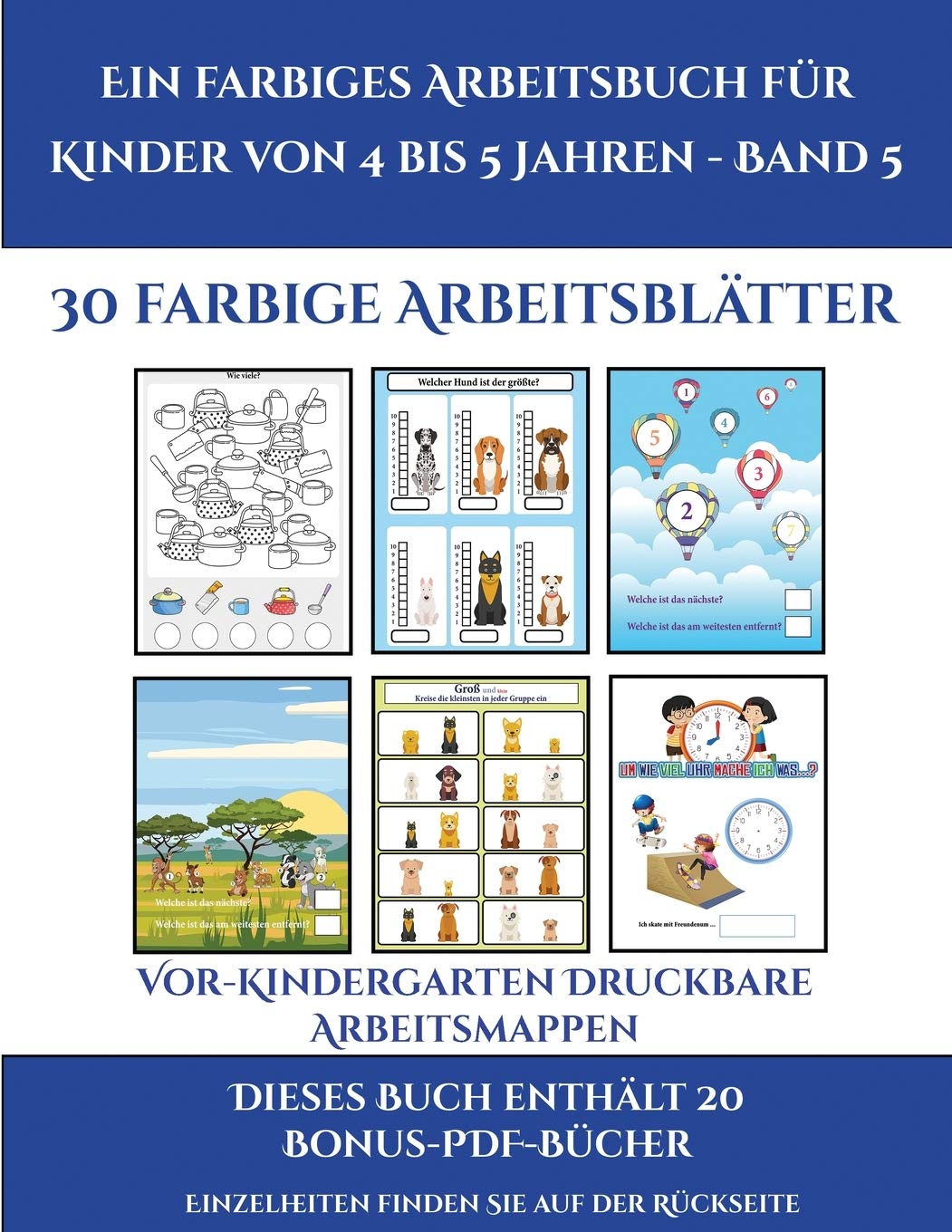 Vor-Kindergarten Druckbare Arbeitsmappen (Ein farbiges Arbeitsbuch für Kinder von 4 bis 5 Jahren - Band 5): 30 farbige A