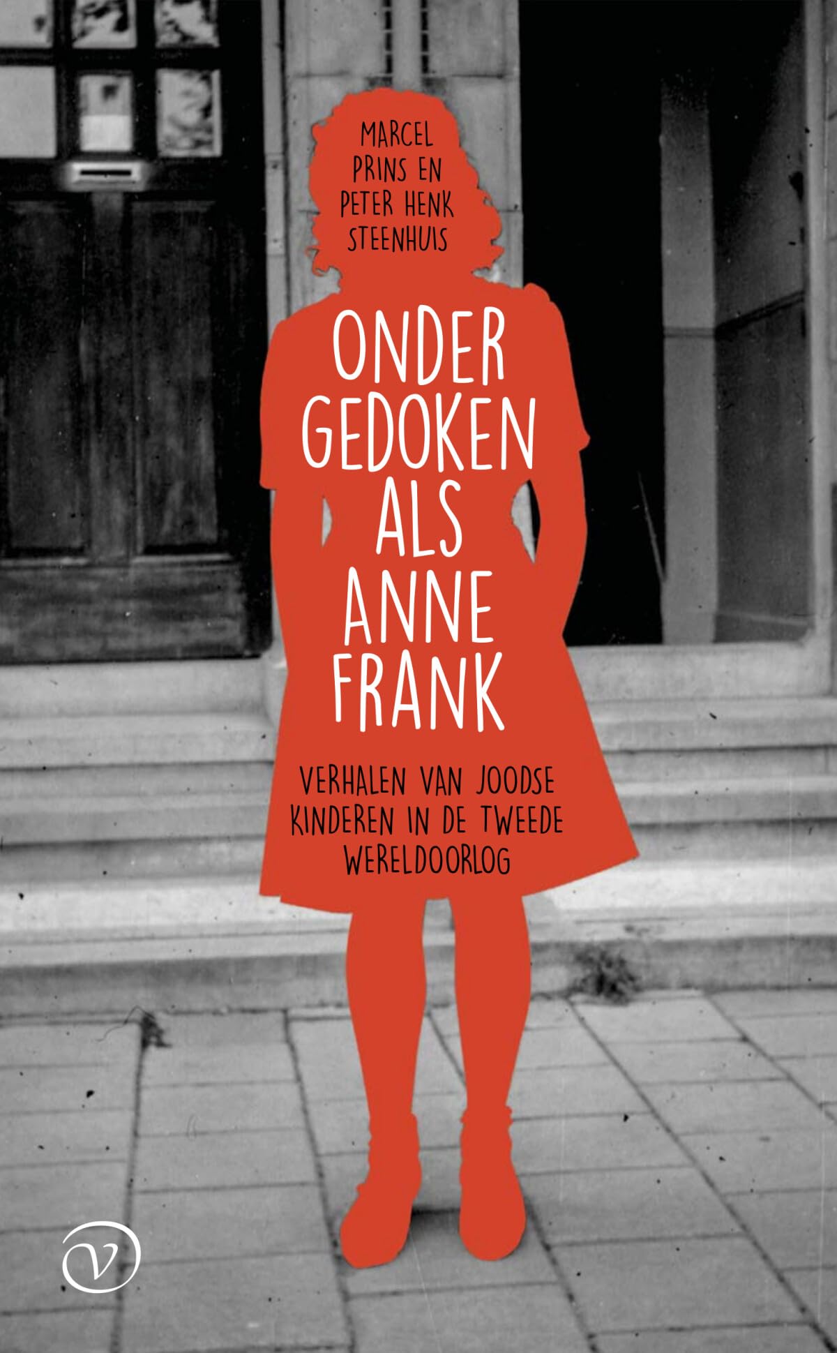 Ondergedoken als Anne Frank: verhalen van Joodse kinderen in de Tweede Wereldoorlog