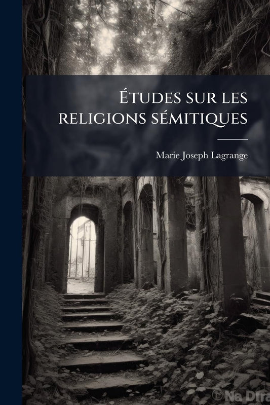 àtudes sur les religions sÃ(c)mitiques (French Edition)