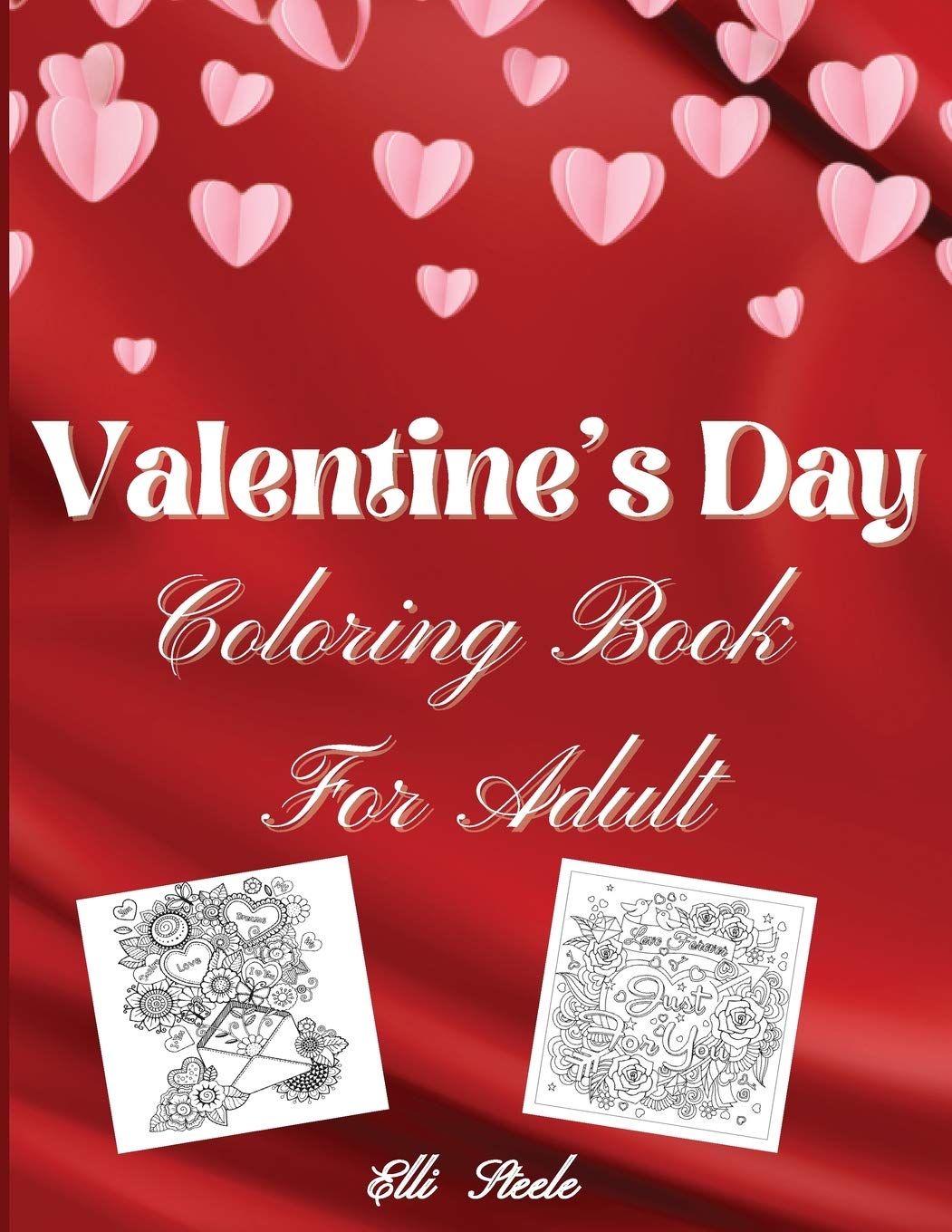 Valentine's Day Coloring Book For Adult: Amazing Valentine's Day Adult Coloring Book: Stress Relieving