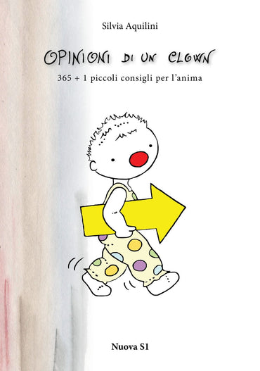 Opinioni di un Clown. 365 + 1 Piccoli Consigli per l'Anima.