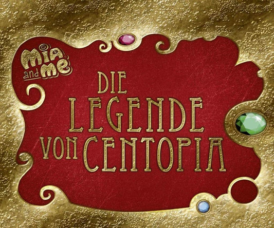 Mia and me - Die Legende von Centopia (German Edition)