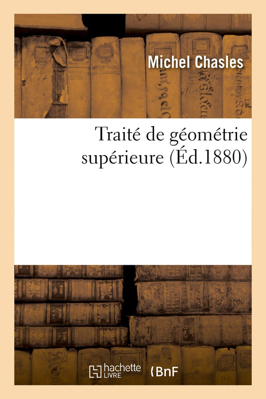 Traité de Géométrie Supérieure (French Edition)