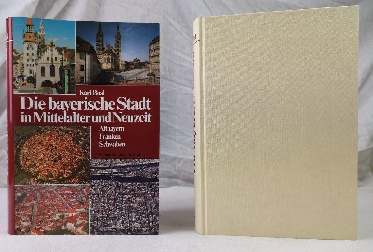 Die bayerische Stadt in Mittelalter und Neuzeit: Altbayern, Franken, Schwaben (German Edition)