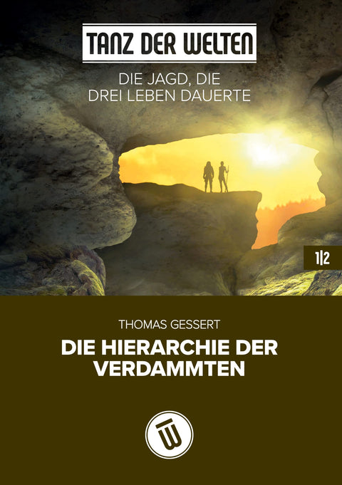 Die Jagd, die drei Leben dauerte: Die Hierarchie der Verdammten (German Edition)