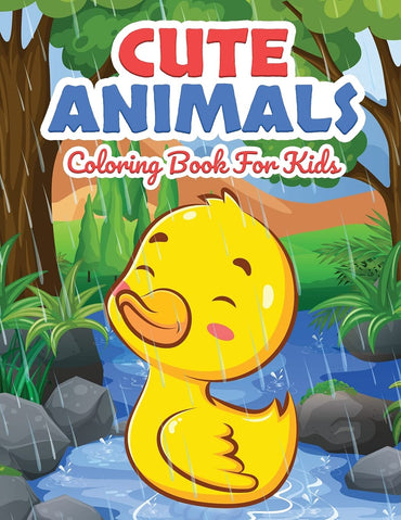 Cute Animals Coloring Book for Kids: Kids Coloring Book Filled with Cute Animals Designs, Cute Gift for Boys and Girls A