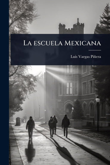 La escuela Mexicana (Spanish Edition)