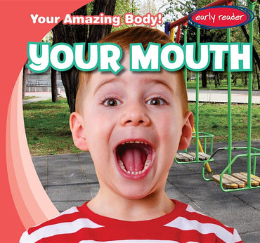 Your Mouth (Your Amazing Body!)