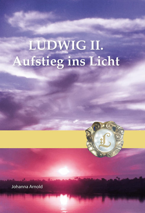 Ludwig II. - Aufstieg ins Licht