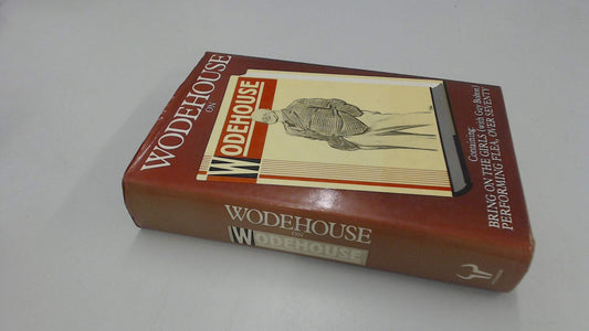 Wodehouse on Wodehouse: Bring on the Girls. Performing Flea. Over Seventy