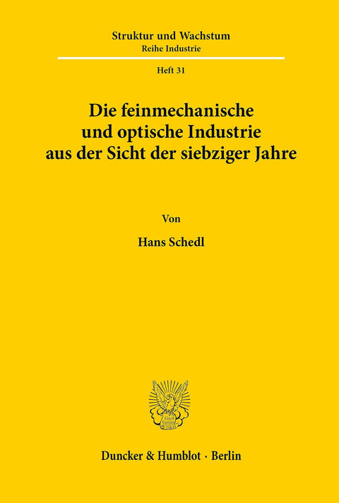 Die Feinmechanische Und Optische Industrie: Aus Der Sicht Der Siebziger Jahre. (Ifo Struktur Und Wachstum. Reihe Industr