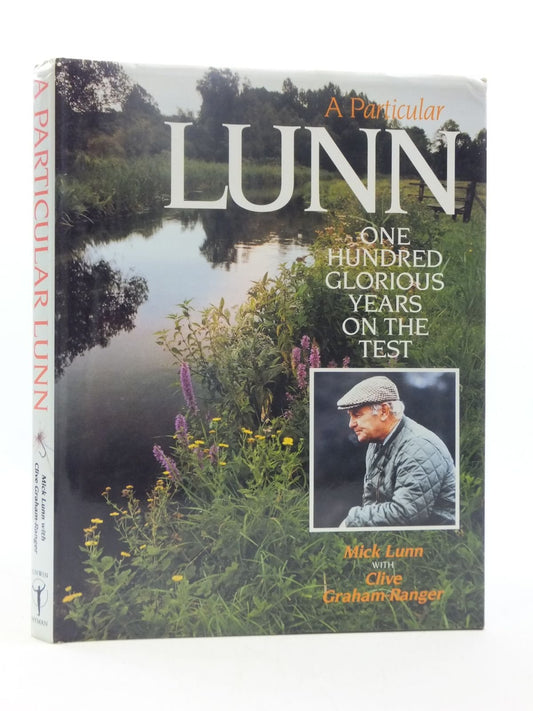 A Particular Lunn: 100 Glorious Years on the River Test