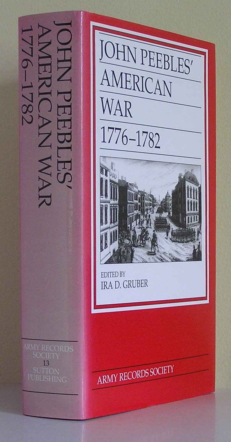 John Peebles' American War: The Diary of a Scottish Grenadier, 1776-1782