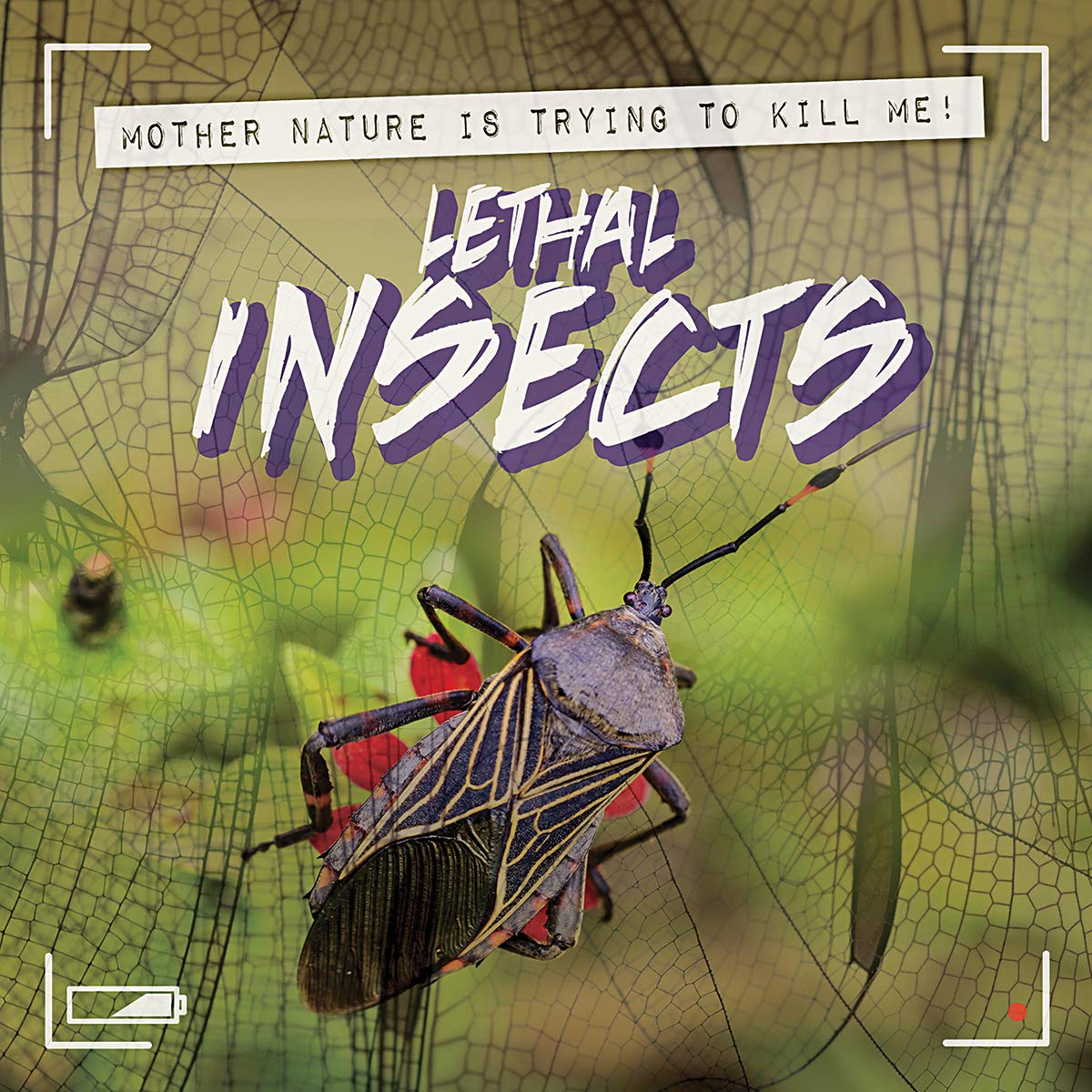 Lethal Insects (Mother Nature Is Trying to Kill Me!)