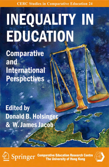 Inequality in Education: Comparative and International Perspectives (CERC Studies in Comparative Education, 24)