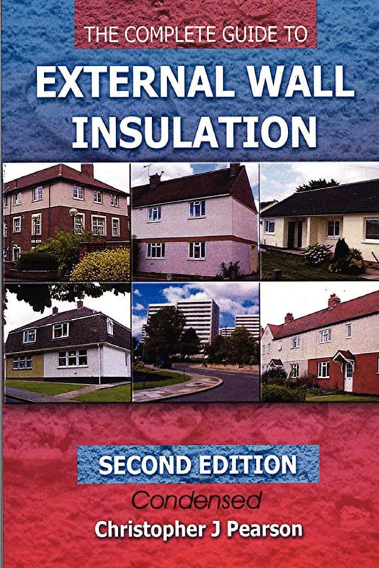 The Complete Guide to External Wall Insulation (Volume 1)