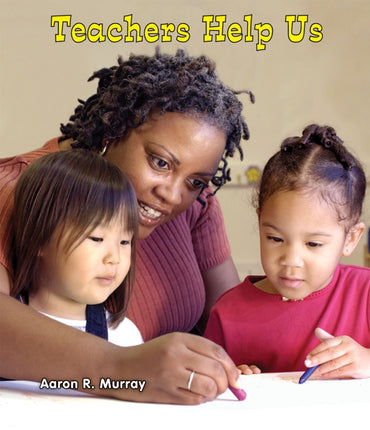 Teachers Help Us (All About Community Helpers)