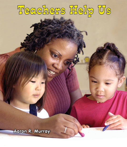Teachers Help Us (All About Community Helpers)