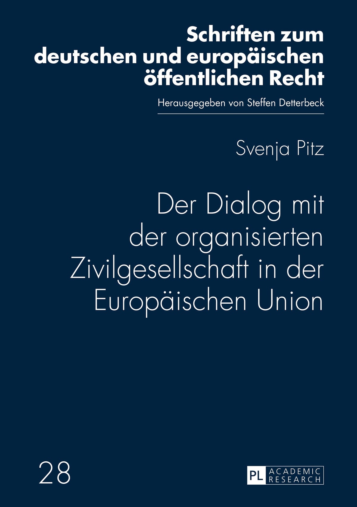 Der Dialog mit der organisierten Zivilgesellschaft in der Europäischen Union (Schriften zum deutschen und europäischen ö