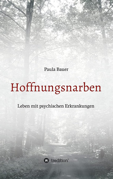 Hoffnungsnarben: Leben mit psychischen Erkrankungen (German Edition)