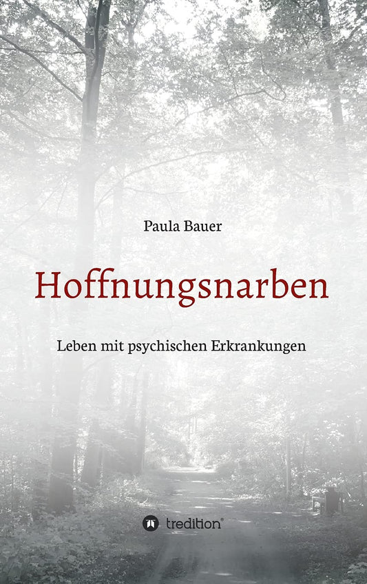 Hoffnungsnarben: Leben mit psychischen Erkrankungen (German Edition)
