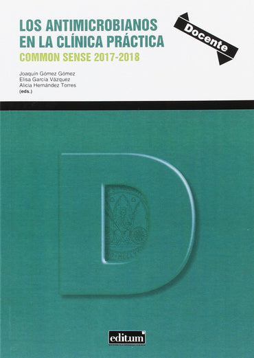 Los Antimicrobianos en la Clínica Práctica: COMMON SENSE 2017-2018