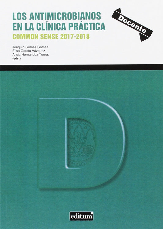 Los Antimicrobianos en la Clínica Práctica: COMMON SENSE 2017-2018