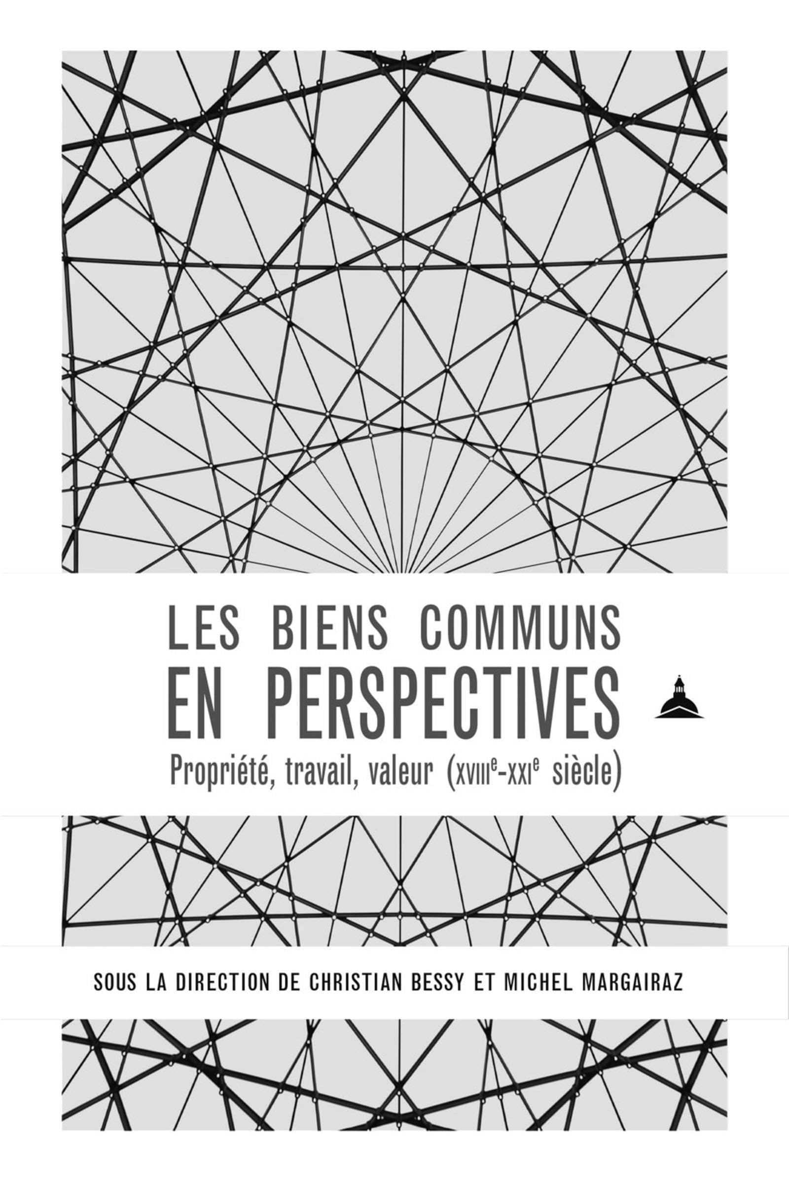 Les biens communs en perspectives: Propriété, travail, valeur (XVIIIe-XXIe siècle)