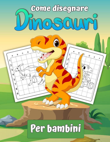 Come disegnare dinosauri per bambini: Facile libro da disegno passo dopo passo per bambini 2-12 Impara come disegnare semplici dinosauri (Italian Edition)