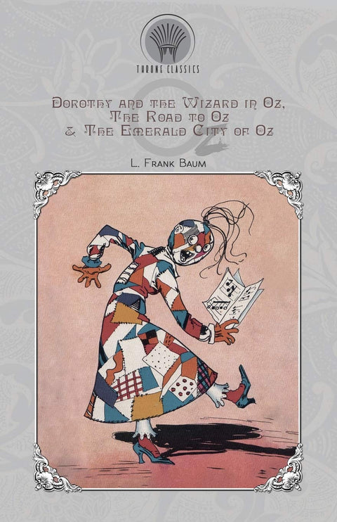 Dorothy and the Wizard in Oz, The Road to Oz & The Emerald City of Oz (Throne Classics)