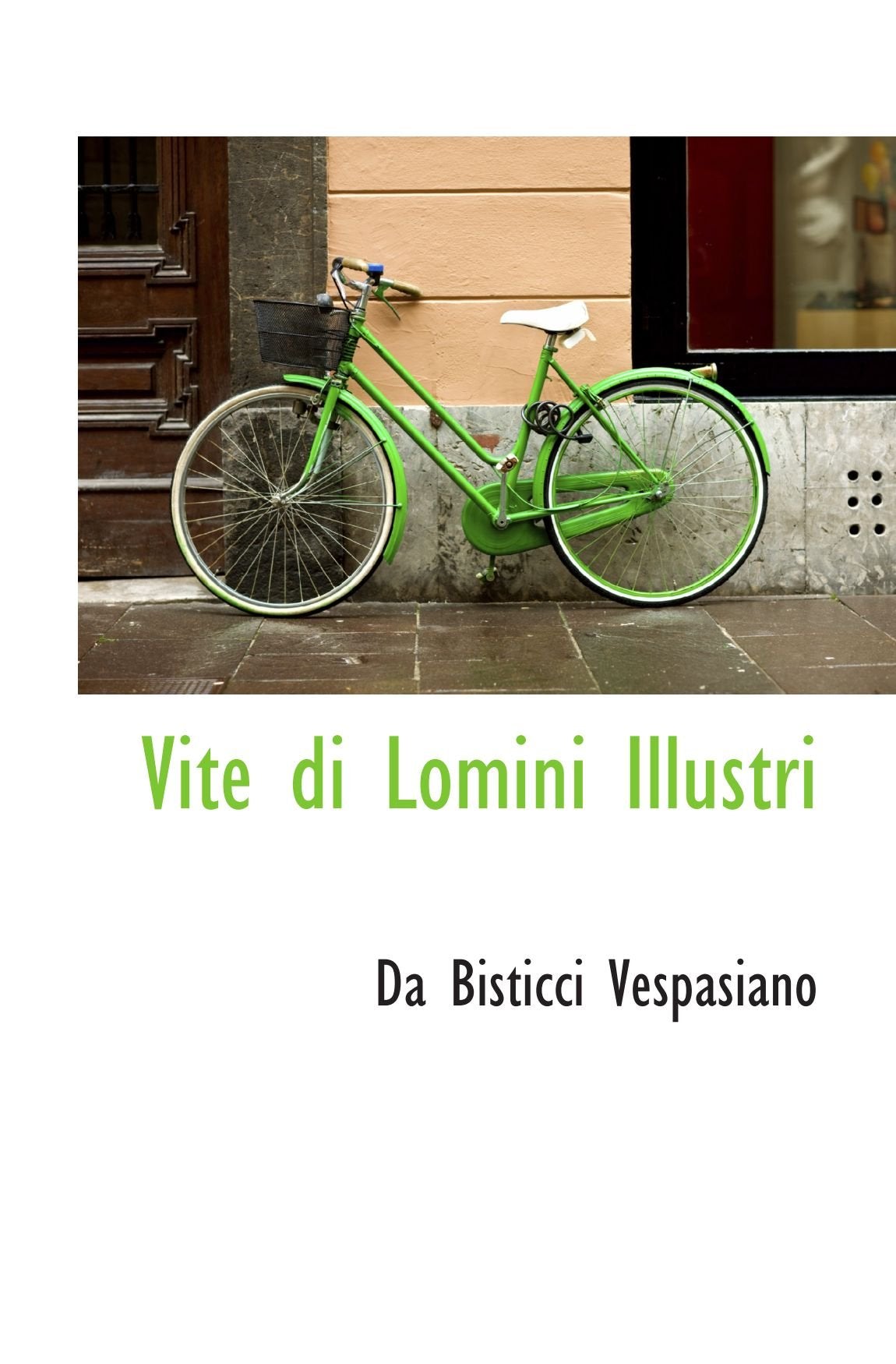 Vite di Lomini Illustri (Italian Edition)