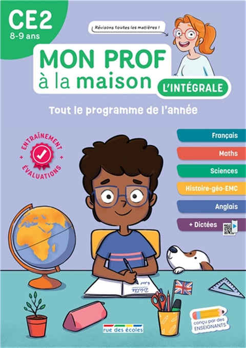 Mon prof à la maison - L'intégrale CE2 - Toute mon année: Français, maths, histoire-géo, anglais, évaluations, dictées... un outil complet pour révise