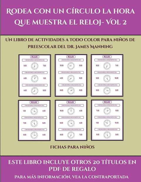 Fichas para niños (Rodea con un círculo la hora que muestra el reloj- Vol 2): Este libro contiene 30 fichas con activida