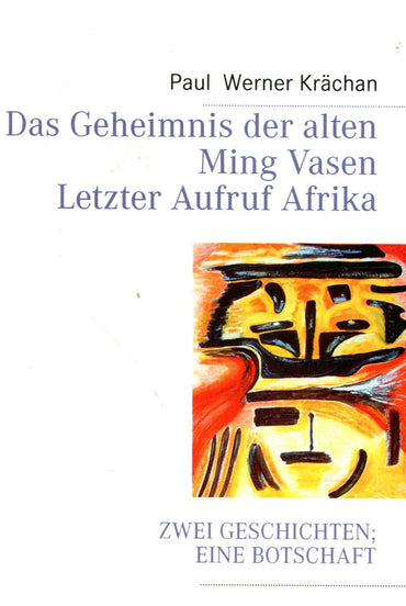 Das Geheimnis Der Alten Ming Vasen Und Letzter Aufruf Afrika (German Edition)