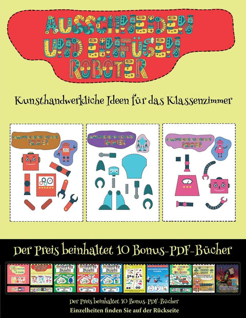 Kunsthandwerkliche Ideen für das Klassenzimmer: Ausschneiden und Einfügen - Roboter