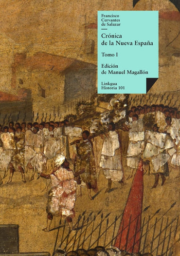 Crónica de la Nueva España: Tomo I (Historia) (Spanish Edition)