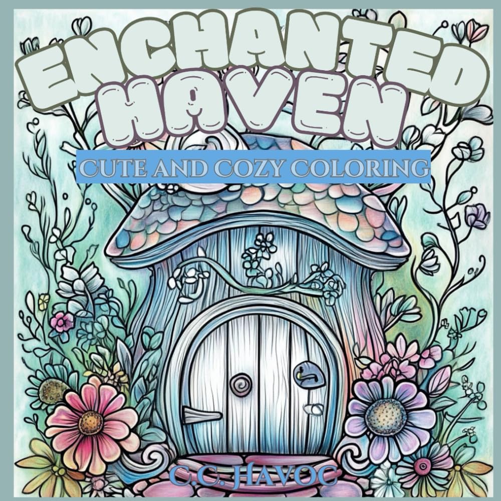 Enchanted Haven: Cute and Cozy Coloring