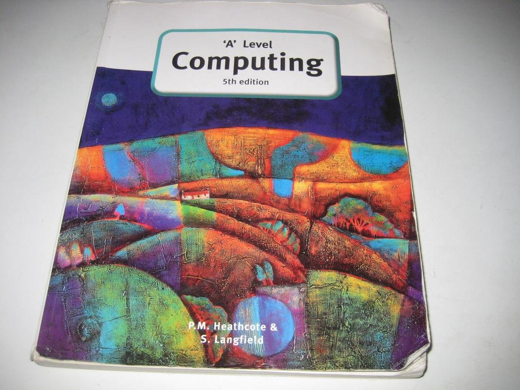 A' Level Computing (5th Edition) (GCE Computing)