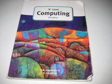 A' Level Computing (5th Edition) (GCE Computing)
