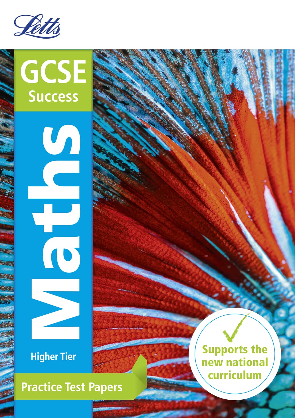Letts GCSE Practice Test Papers - New 2015 Curriculum – GCSE Maths Higher: Practice Test Papers
