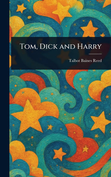 Tom, Dick and Harry