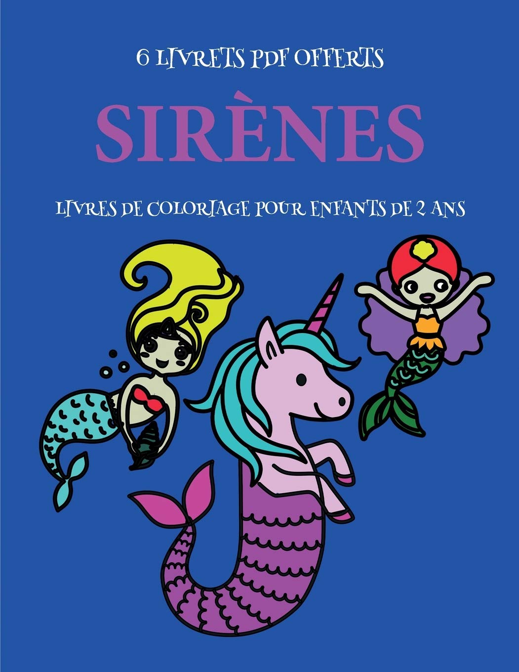 Livres de coloriage pour enfants de 2 ans (Sirènes): Ce livre de coloriage de 40 pages dispose de lignes très épaisses p