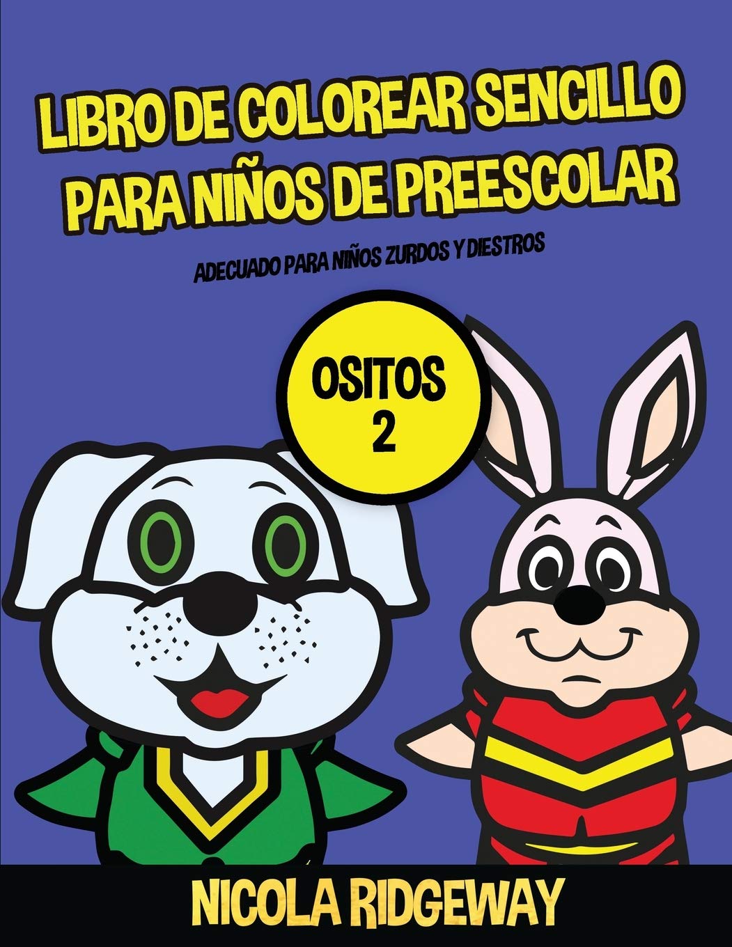 Libro de colorear sencillo para niños de preescolar (Ositos 2): Este libro contiene 40 láminas para colorear con líneas 