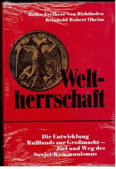 Weltherrschaft: Die Entwicklung Russland zur Grossmacht : Ziel und Weg des Sowjet-Kommunismus (German Edition)
