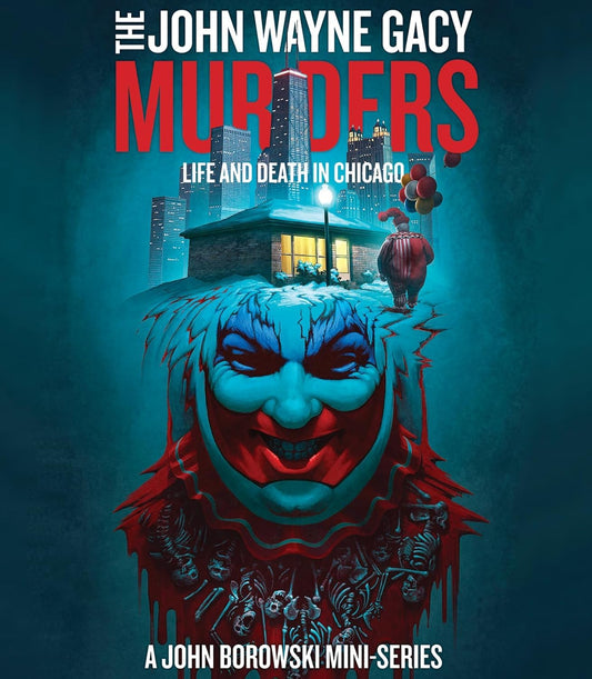 The John Wayne Gacy Murders: Life and Death in Chicago