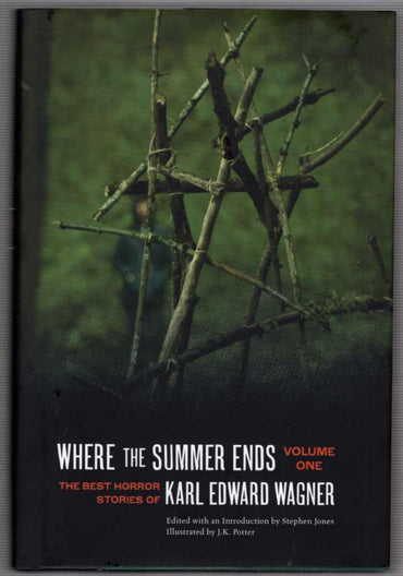 Where the Summer Ends: The Best Horror Stories of Karl Edward Wagner